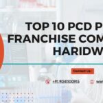 Top 10 PCD Pharma Franchise Companies in Haridwar