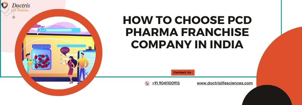 How to Choose PCD Pharma Franchise Company in India