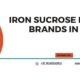 Iron Sucrose Injection Brands in India